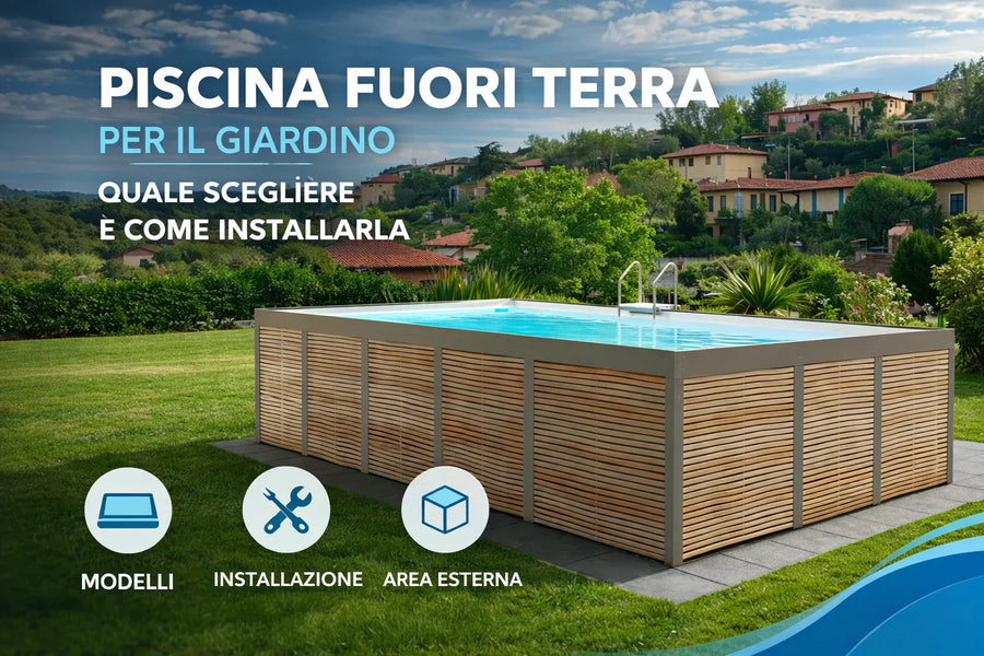Piscina Fuori Terra per il Giardino: quale scegliere e come installarla