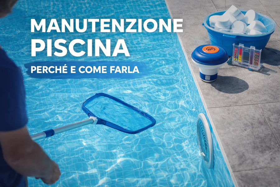 L'importanza della Manutenzione Piscina: perché e come farla